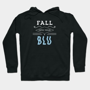 Fall Into Your BLU Hoodie